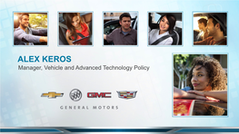 ALEX KEROS Manager, Vehicle and Advanced Technology Policy