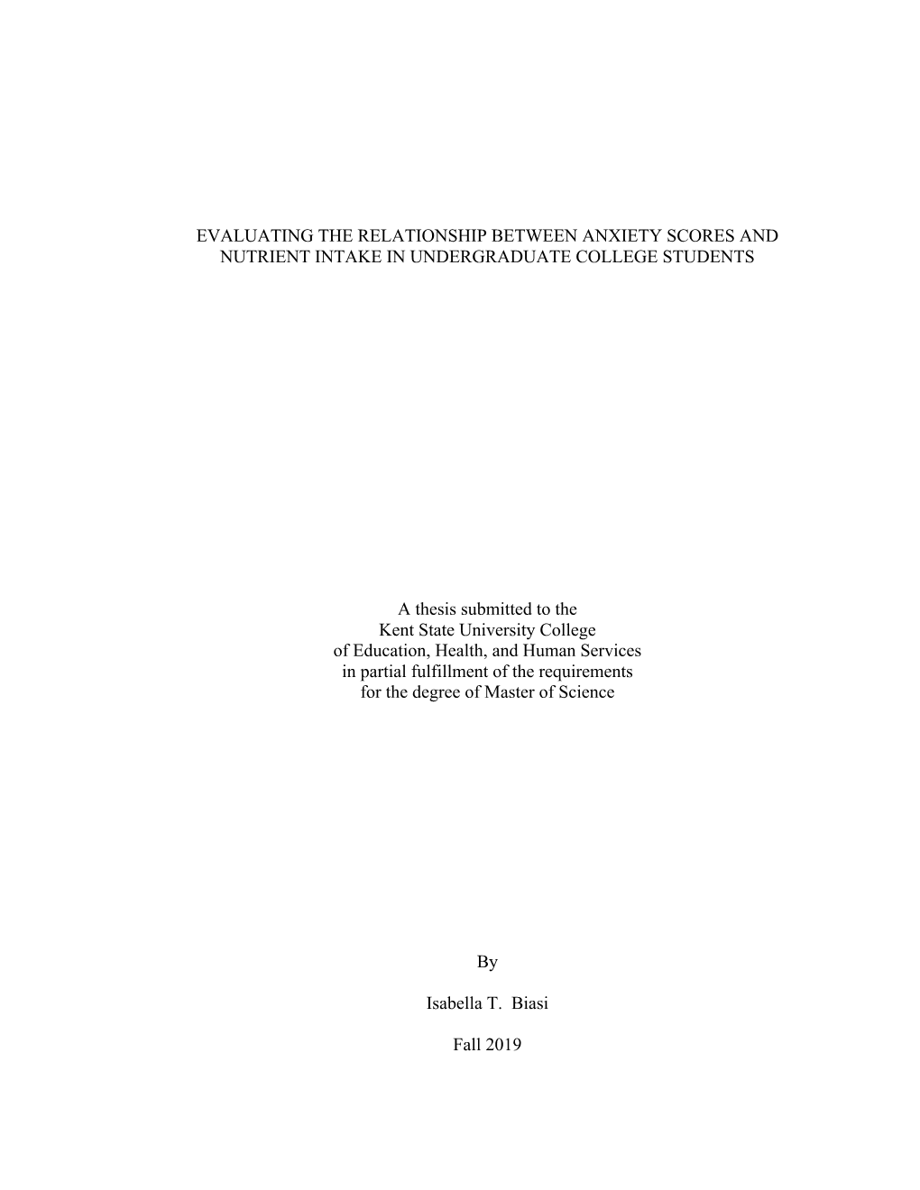 EVALUATING the RELATIONSHIP BETWEEN ANXIETY SCORES and NUTRIENT INTAKE in UNDERGRADUATE COLLEGE STUDENTS a Thesis Submitted To