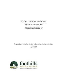 Foothills Research Institute Grizzly Bear Program 2013 Annual Report