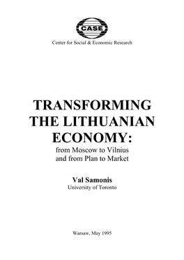 TRANSFORMING the LITHUANIAN ECONOMY: from Moscow to Vilnius and from Plan to Market