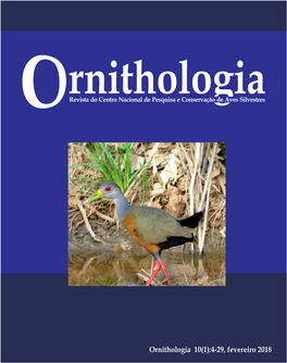 Ornithologia 10(1):4-29, Fevereiro 2018 ORNITHOLOGIA Revista Do Centro Nacional De Pesquisa E Conservação De Aves Silvestres (CEMAVE)