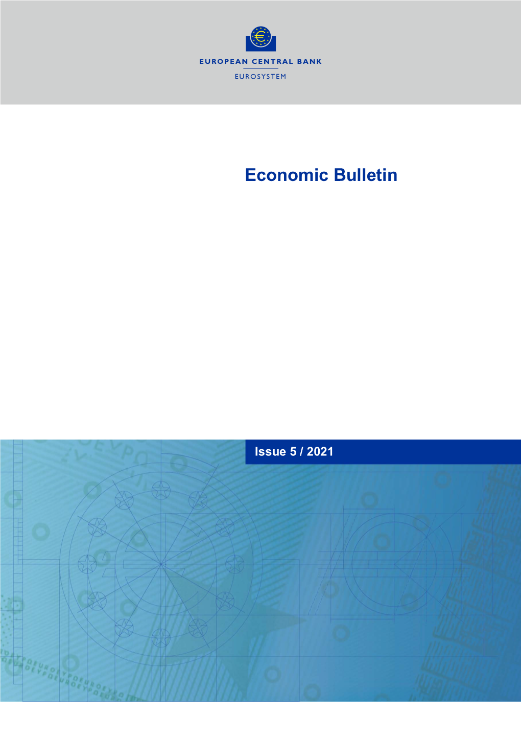 ECB Economic Bulletin, Issue 5 / 2021 – Contents 1 Update on Economic, Financial and Monetary Developments