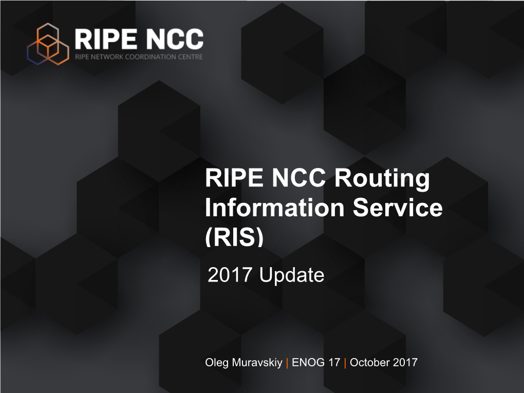 RIPE NCC Routing Information Service (RIS) 2017 Update