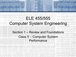 ELE 455/555 Computer System Engineering