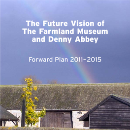 The Future Vision of the Farmland Museum and Denny Abbey