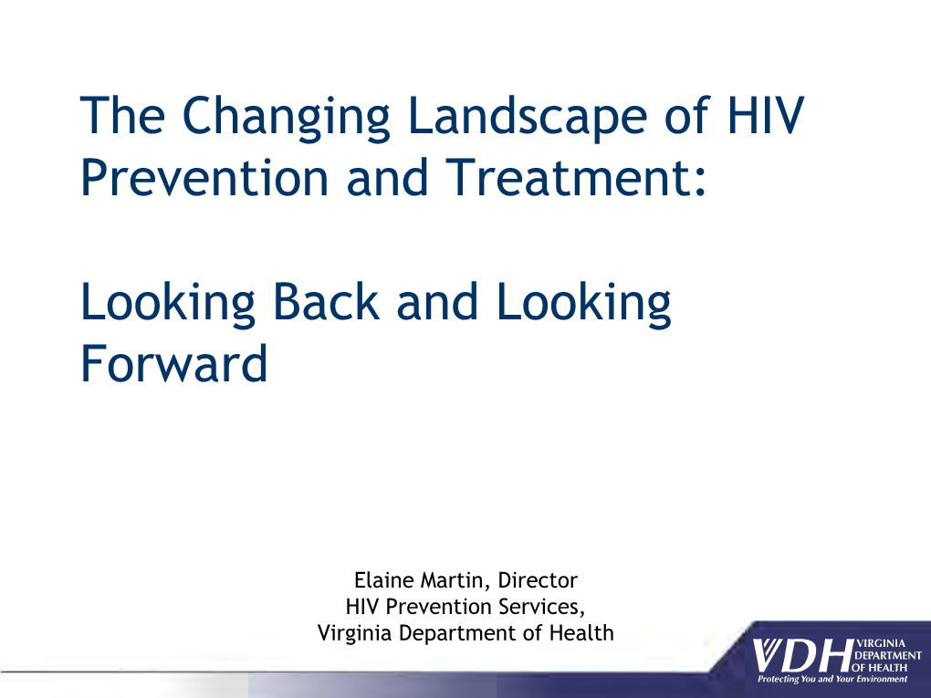 The Changing Landscape of HIV Prevention and Treatment: Looking