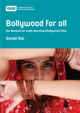 The Demand for Audio Described Bollywood Films Sonali Rai the Quantitative Research for This Report Was Done by Agroni Research