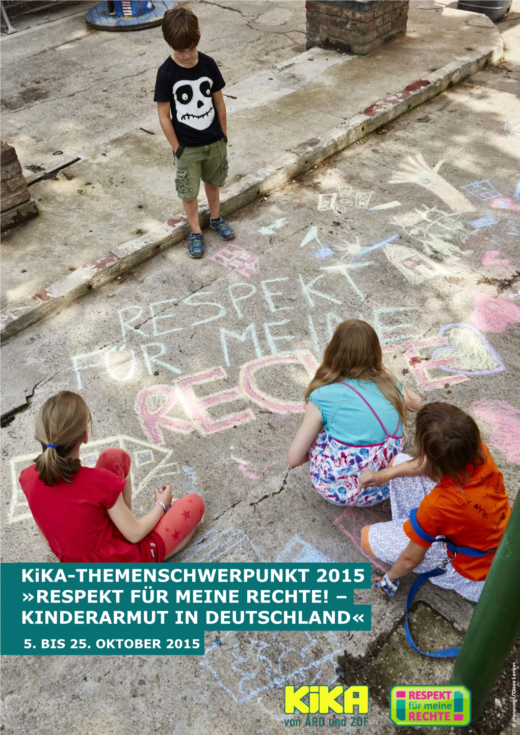 Kika-Themenschwerpunkt 2015 »Respekt Für Meine Rechte! – Kinderarmut in Deutschland« Statement © Planpunkt/Claus Langer Kinder Fordern: „Respekt Für Meine Rechte!“