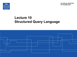 Lecture 10 Structured Query Language Summary from Previous Lecture