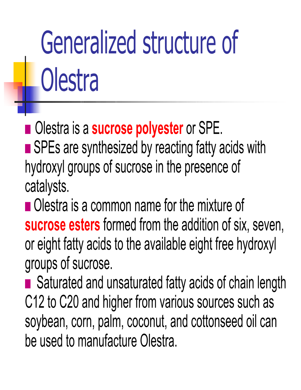 Generalized Structure of Olestra