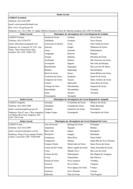 Dados Gerais CEREST Estadual Telefone: (62) 32412695 Email: Cerest.Goias@Hotmail.Com Site: Endereço: Av