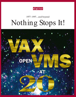1977–1997... and Beyond Nothing Stops It! of All the Winning Attributes of the Openvms Operating System, Perhaps Its Key Success Factor Is Its Evolutionary Spirit