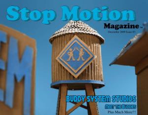BUDDY SYSTEM STUDIOS Meet the Buddies Plus Much More!!! Published By: Stop Motion Magazine, 4113 Irving Place, Culver City