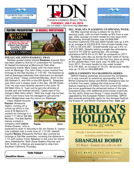 FEATURE PRESENTATION • GI HASKELL INVITATIONAL Del Mar Reported Strong Numbers for Its 2012 Opening Week, with On-Track Handle up 8% from a Year Ago