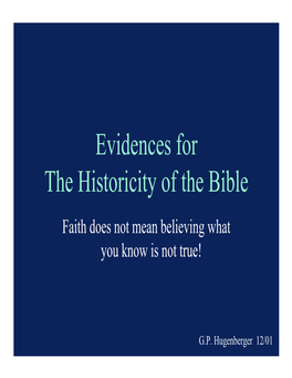 Evidences for the Historicity of the Bible Faith Does Not Mean Believing What You Know Is Not True!