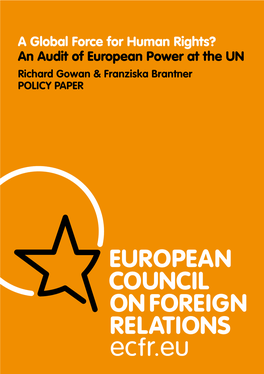 A Global Force for Human Rights? an Audit of European Power at the UN Richard Gowan & Franziska Brantner POLICY PAPER