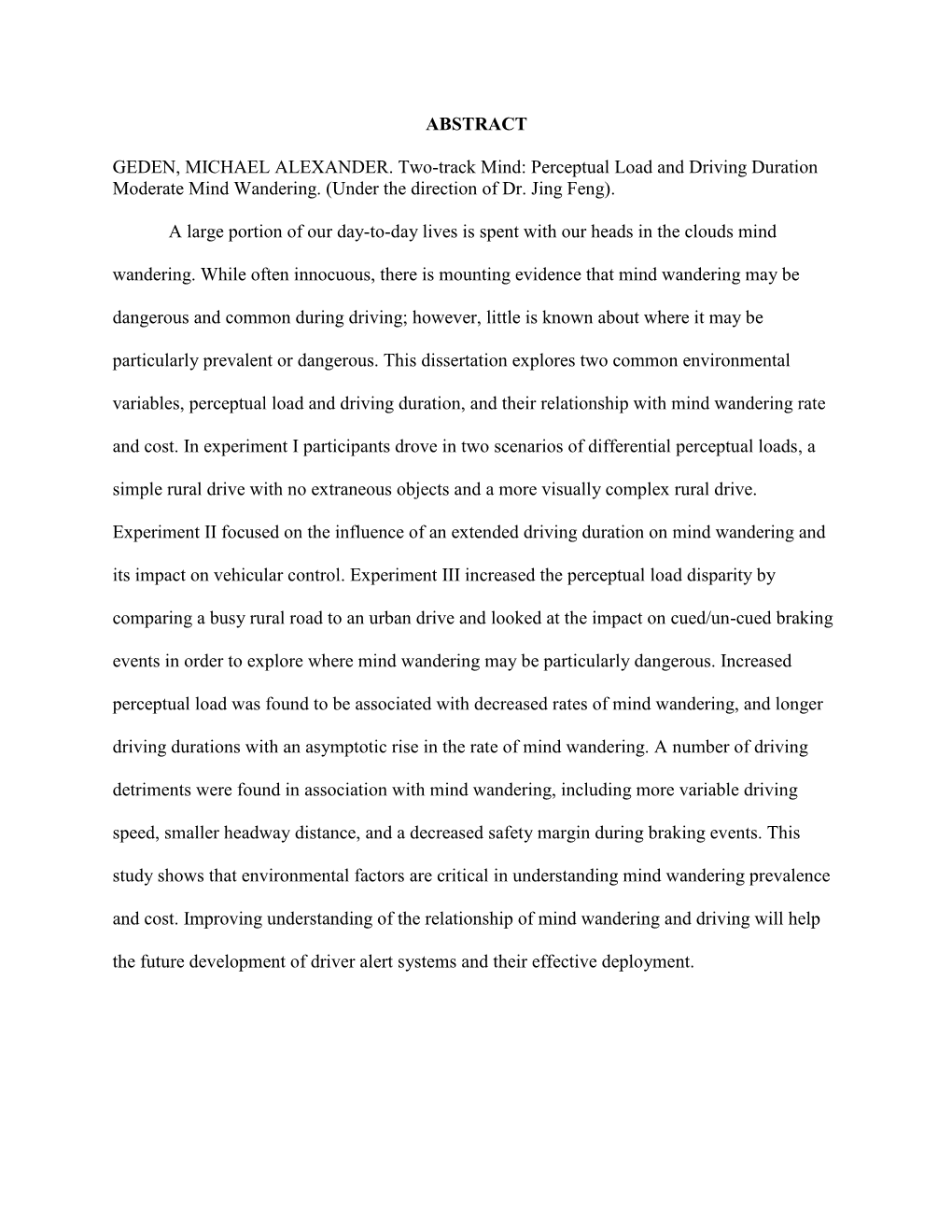 Perceptual Load and Driving Duration Moderate Mind Wandering. (Under the Direction of Dr