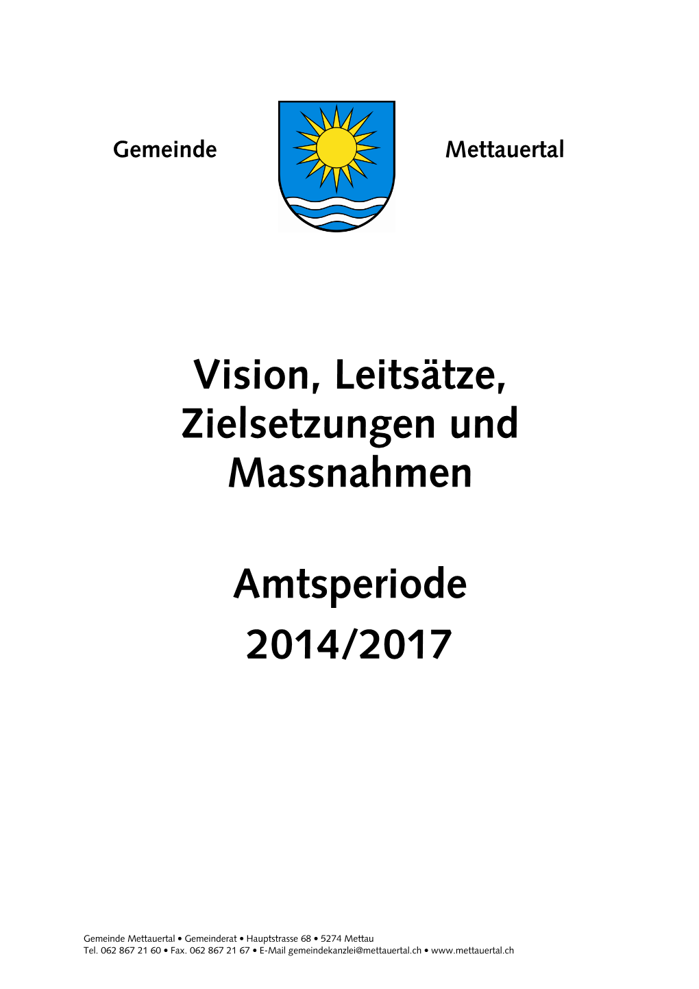 Vision, Leitsätze, Zielsetzungen Und Massnahmen Amtsperiode 2014