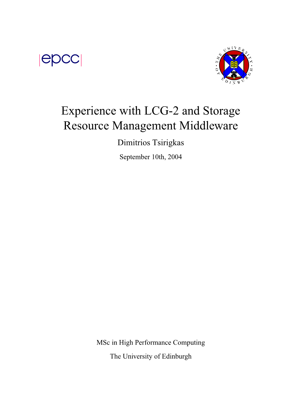 Experience with LCG-2 and Storage Resource Management Middleware Dimitrios Tsirigkas September 10Th, 2004