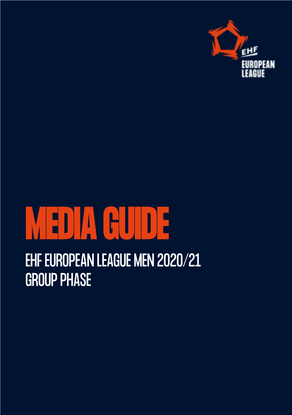 MEDIA INFORMATIONGUIDE DELOEHF EUROPEANEHF CHAMPIONS LEAGUE LEAGUE MEN 2020/21 2020/21 GROUPGROUP PHASE PHASE DRAW 27 June 2019, 18:00 Hrs Erste Campus, Vienna