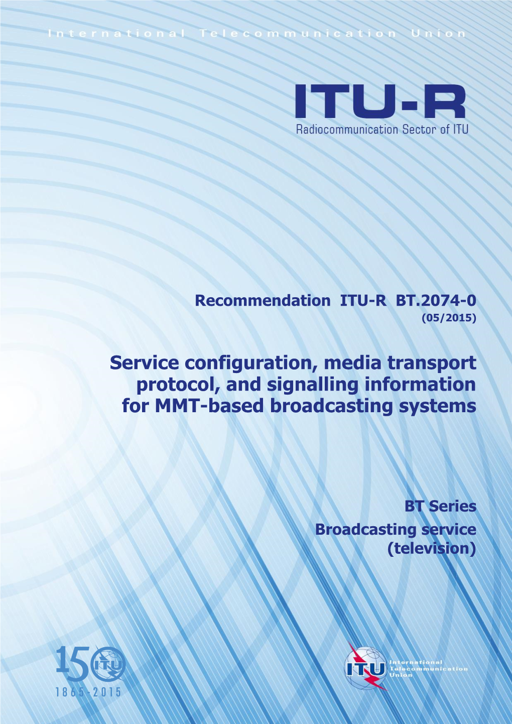 Service Configuration, Media Transport Protocol, and Signalling Information for MMT-Based Broadcasting Systems