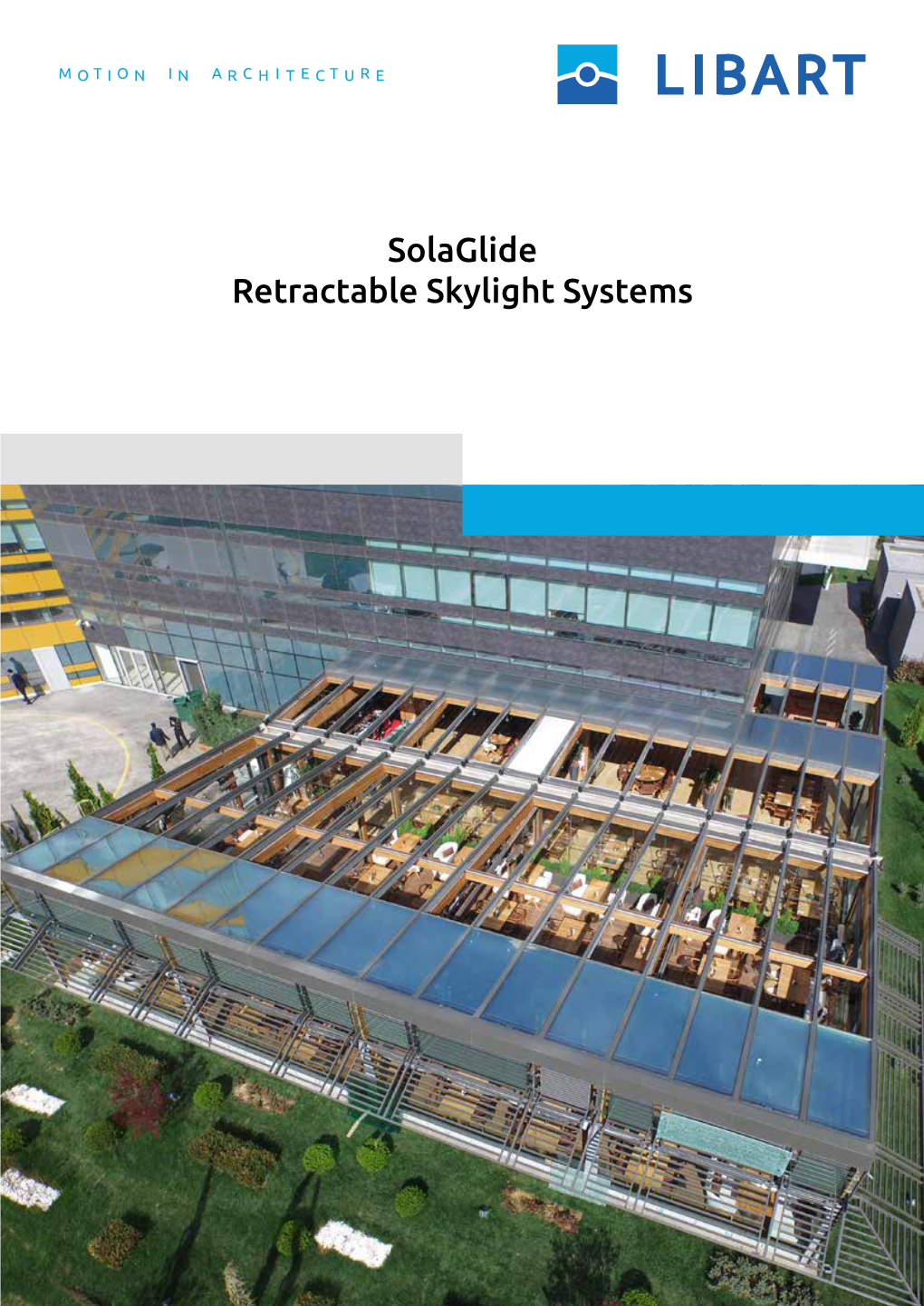 Solaglide Retractable Skylight Systems Evelution of Roofs Solaglide Retractable Skylights “Everyone Has a Window Seat”