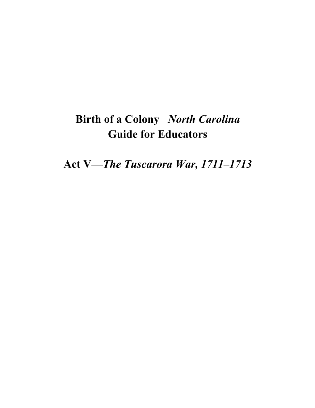 Birth of a Colony North Carolina Guide for Educators Act V—The