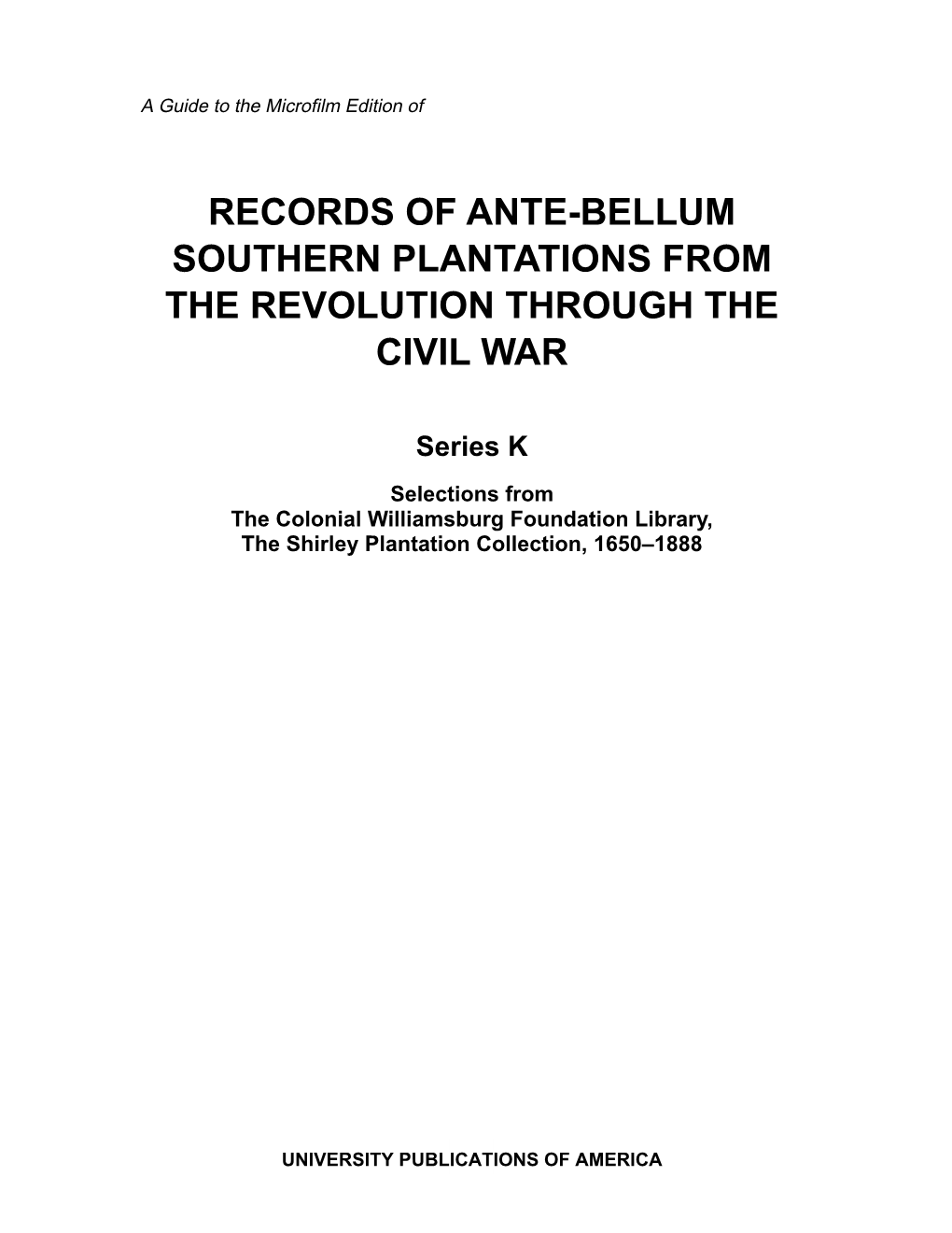 Records of Ante-Bellum Southern Plantations from the Revolution Through the Civil War
