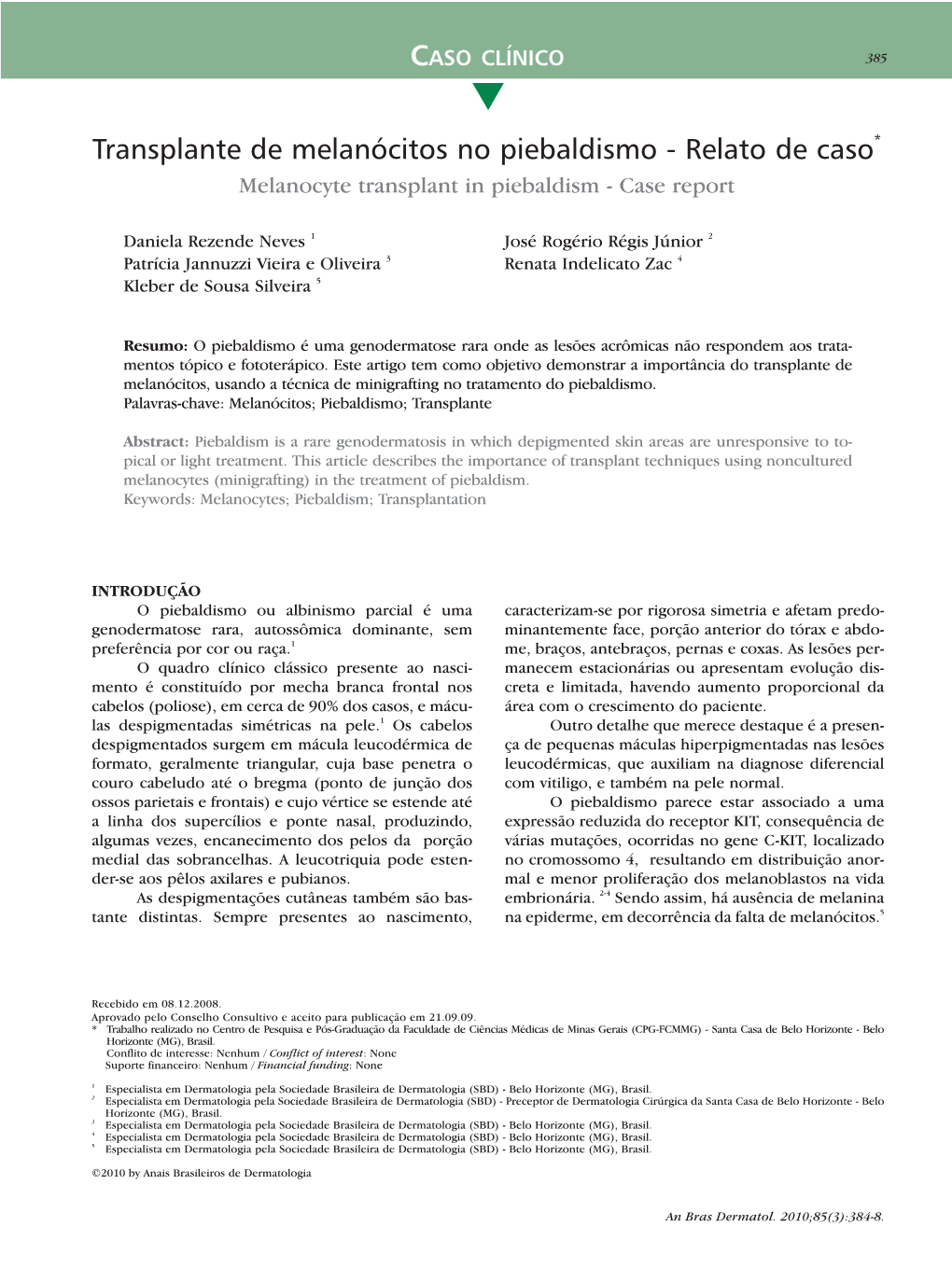 Melanocyte Transplant in Piebaldism - Case Report Report Case - Piebaldism in Transplant Melanocyte