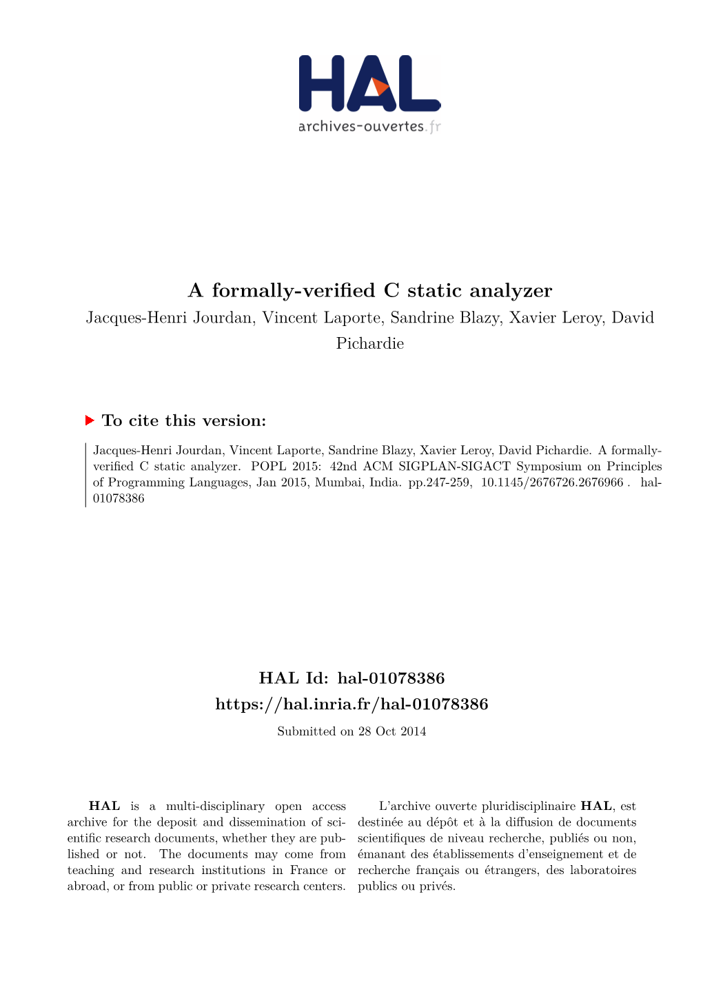 A Formally-Verified C Static Analyzer Jacques-Henri Jourdan, Vincent Laporte, Sandrine Blazy, Xavier Leroy, David Pichardie