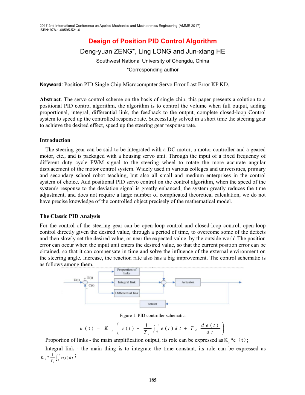 Design of Position PID Control Algorithm Deng-Yuan ZENG*, Ling LONG and Jun-Xiang HE Southwest National University of Chengdu, China *Corresponding Author