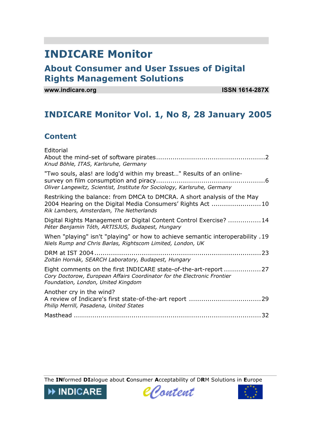 INDICARE Monitor About Consumer and User Issues of Digital Rights Management Solutions ISSN 1614-287X