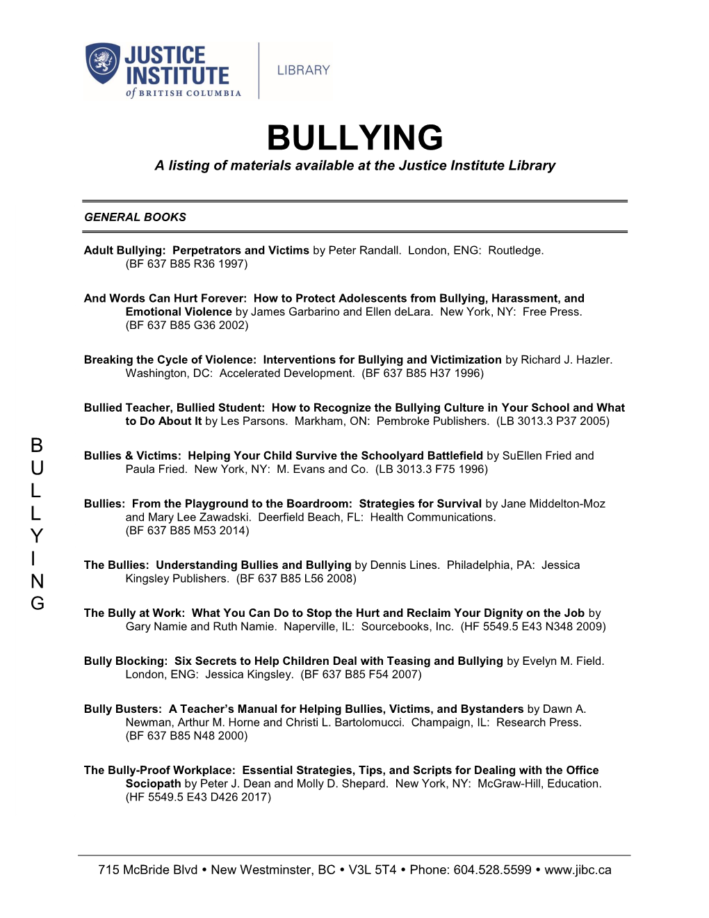 BULLYING a Listing of Materials Available at the Justice Institute Library