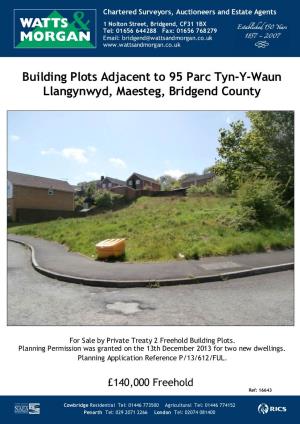 Building Plots Adjacent to 95 Parc Tyn-Y-Waun Llangynwyd, Maesteg, Bridgend County Borough, CF34 9RH