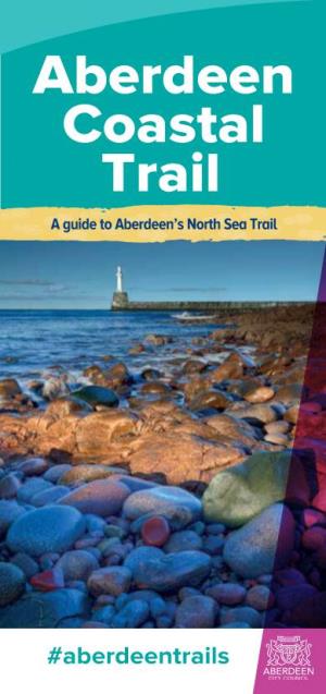 Aberdeen Coastal Trail a Guide to Aberdeen’S North Sea Trail