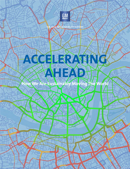 ACCELERATING AHEAD How We Are Sustainably Moving the World Contents GM 2015 SUSTAINABILITY REPORT