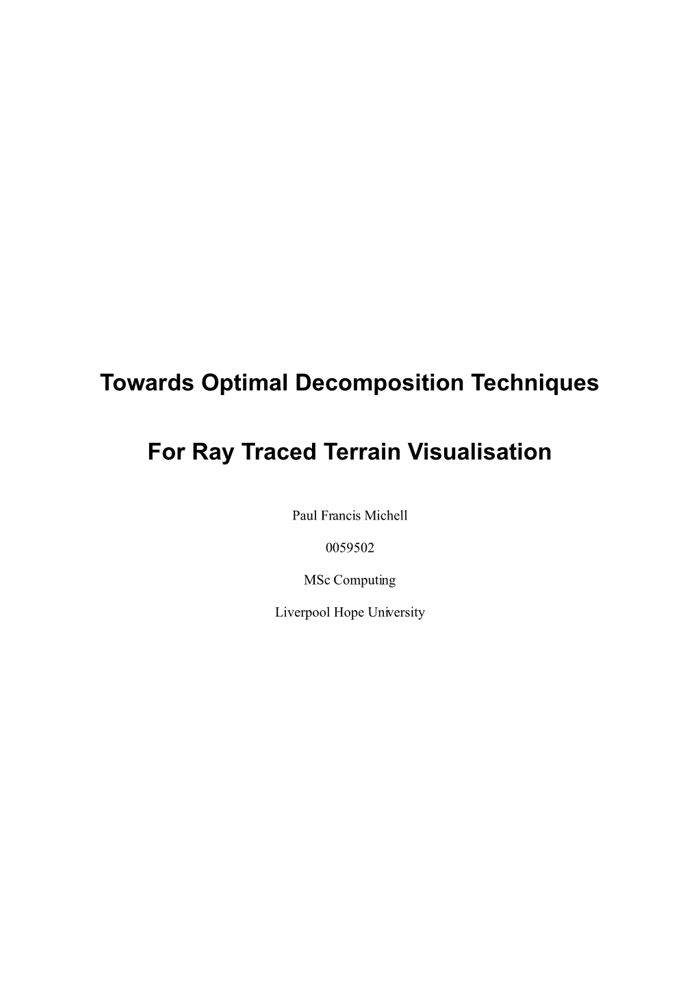 Towards Optimal Decomposition Techniques for Ray Traced Terrain