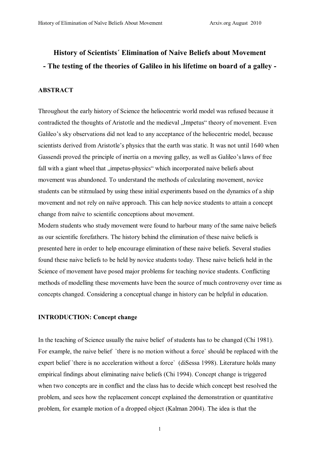 History of Scientists´ Elimination of Naive Beliefs About Movement - the Testing of the Theories of Galileo in His Lifetime on Board of a Galley