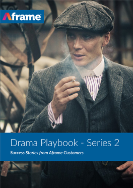 Drama Playbook - Series 2 Success Stories from Aframe Customers