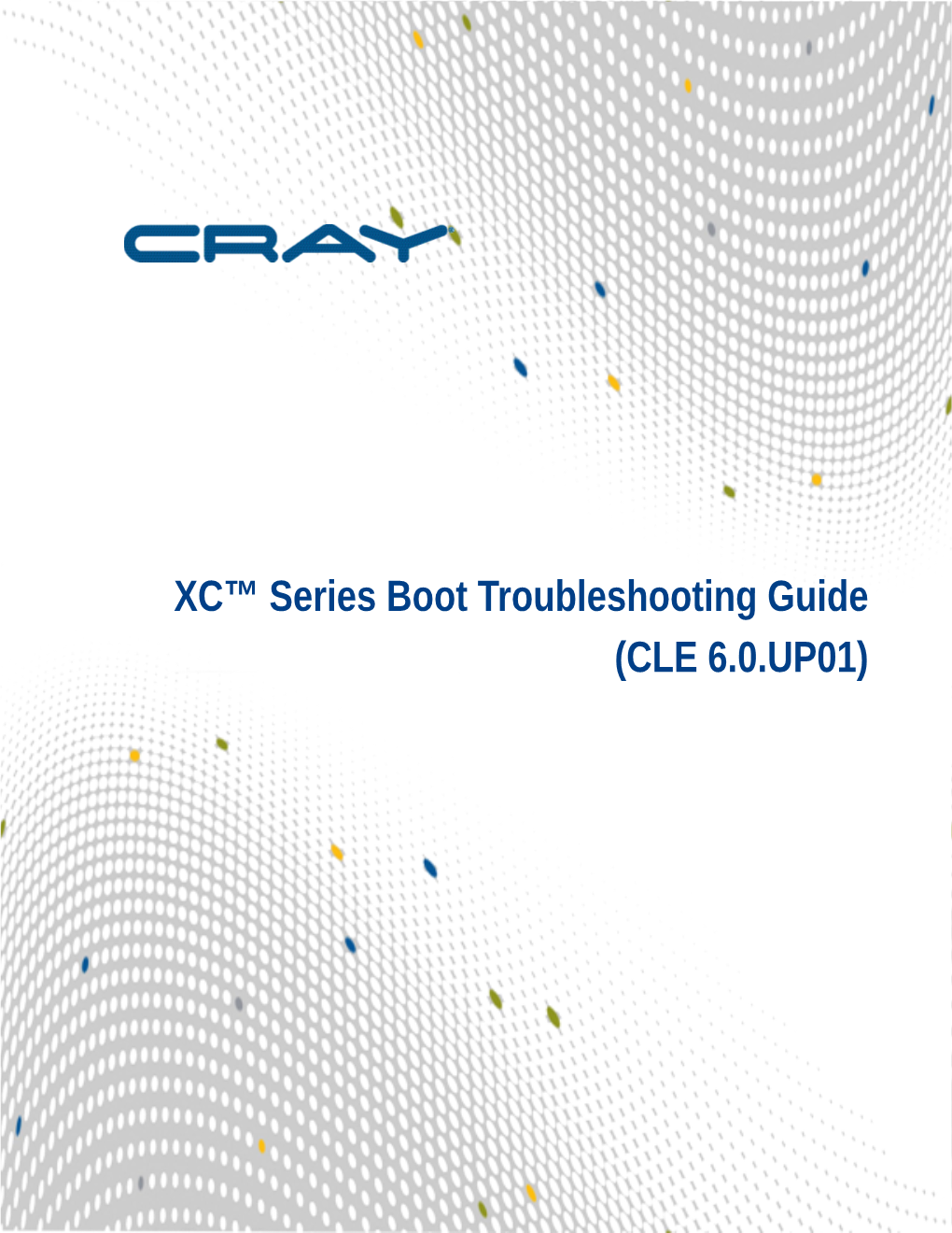 XC™ Series Boot Troubleshooting Guide (CLE 6.0.UP01) Contents