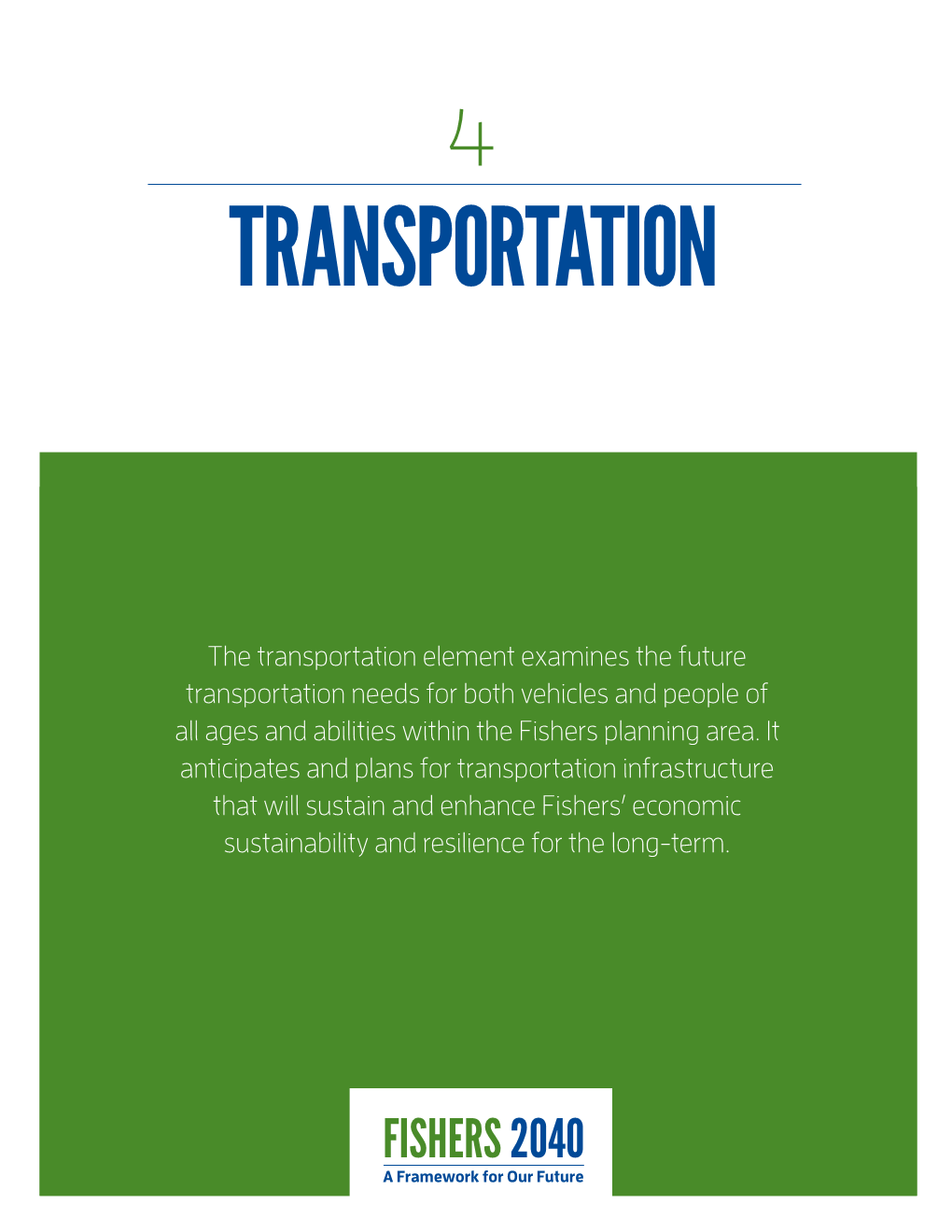 The Transportation Element Examines the Future Transportation Needs for Both Vehicles and People of All Ages and Abilities Within the Fishers Planning Area