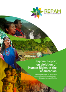 Regional Report on Violation of Human Rights in the Panamzonian Weaving Networks of Resistance and Struggle in Colombia, Brazil, Ecuador, Peru and Bolivia