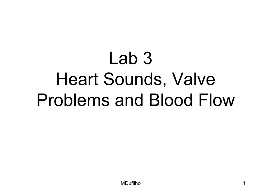 Lab 3 Heart Sounds, Valve Problems and Blood Flow