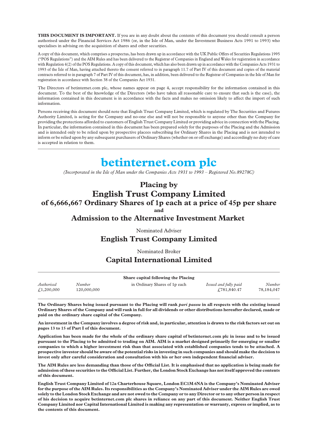 Betinternet.Com Plc, Whose Names Appear on Page 4, Accept Responsibility for the Information Contained in This Document