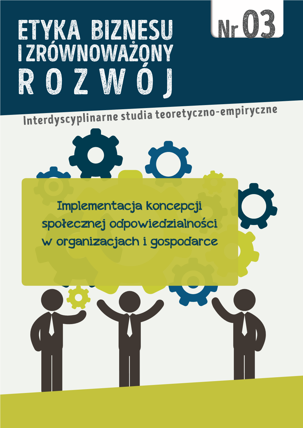 ETYKA BIZNESU Nr 03 I ZRÓWNOWAŻONY ROZWÓJ Interdyscyplinarne Studia Teoretyczno-Empiryczne