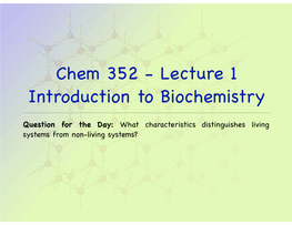 Chem 352 - Lecture 1 Introduction to Biochemistry
