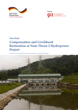 Compensation and Livelihood Restoration at Nam Theun 2 Hydropower Project Network for Sustainable Hydropower Development in the Mekong Region