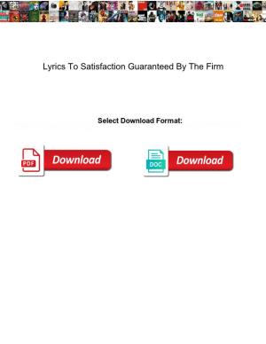 Lyrics to Satisfaction Guaranteed by the Firm