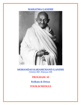 MAHATMA GANDHI MOHANDAS KARAMCHAND GANDHI PROGRAM- 10 Kolkata & Orissa TOUR SCHEDULE