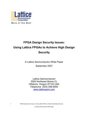 FPGA Design Security Issues: Using Lattice Fpgas to Achieve High Design Security